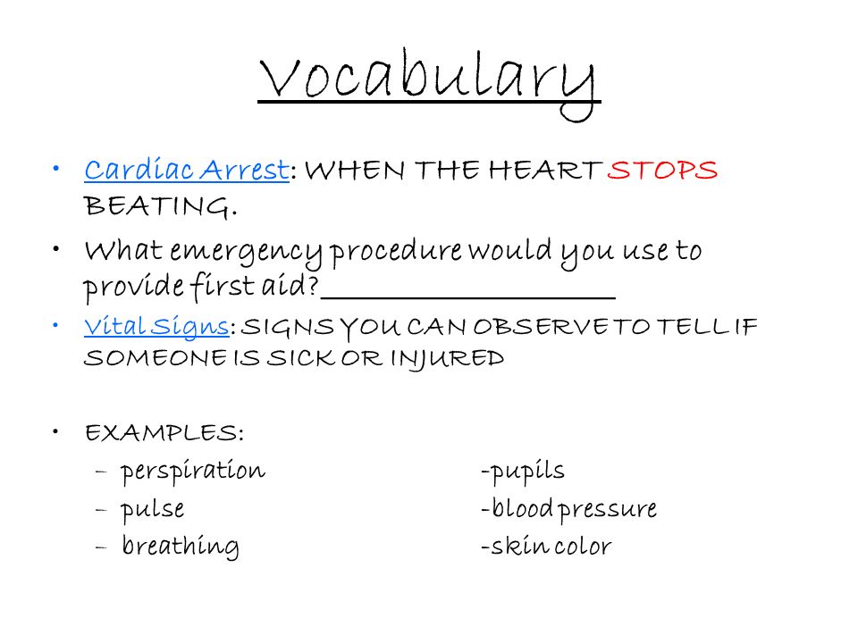 Vocabulary Cardiac Arrest: WHEN THE HEART STOPS BEATING.